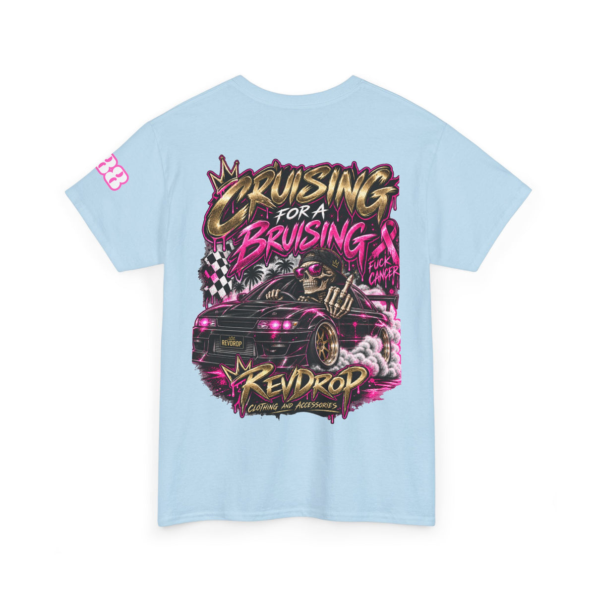RevDrop Cruising For A Bruising – F*ck Cancer Unisex Graphic Tee 🎀💀🏁