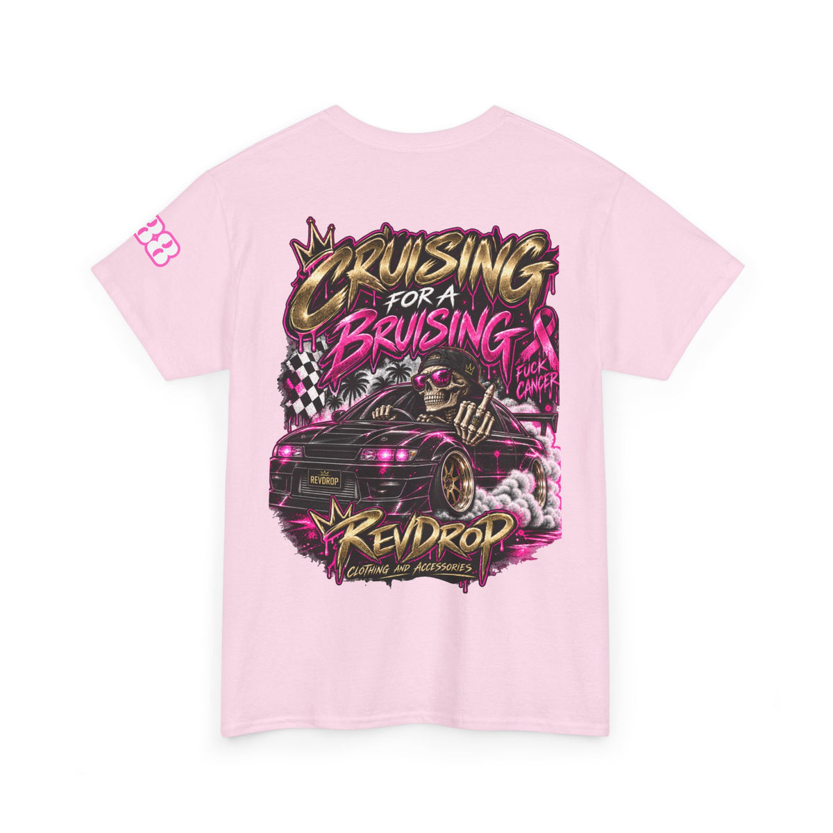 RevDrop Cruising For A Bruising – F*ck Cancer Unisex Graphic Tee 🎀💀🏁