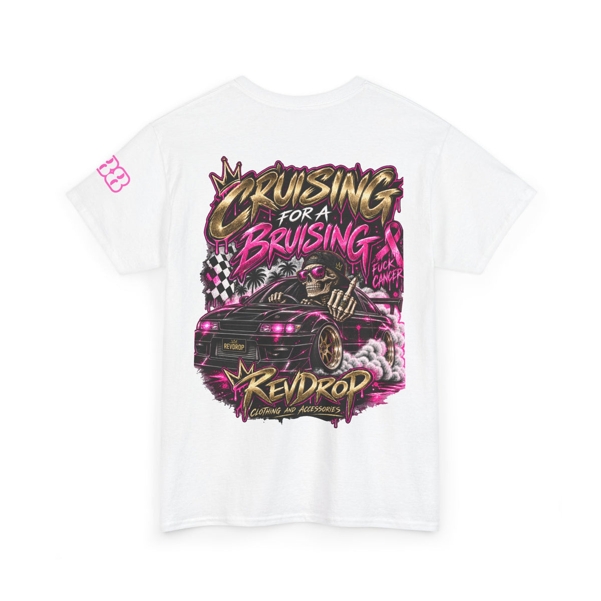 RevDrop Cruising For A Bruising – F*ck Cancer Unisex Graphic Tee 🎀💀🏁