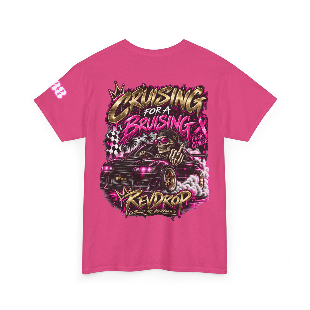 RevDrop Cruising For A Bruising – F*ck Cancer Unisex Graphic Tee 🎀💀🏁