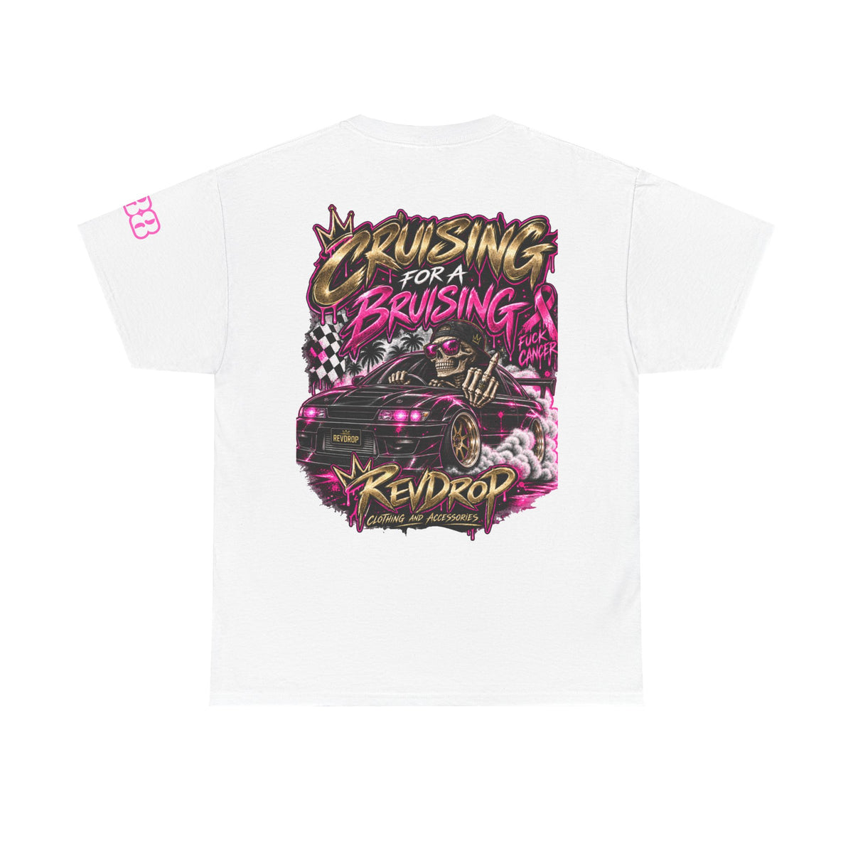 RevDrop Cruising For A Bruising – F*ck Cancer Unisex Graphic Tee 🎀💀🏁