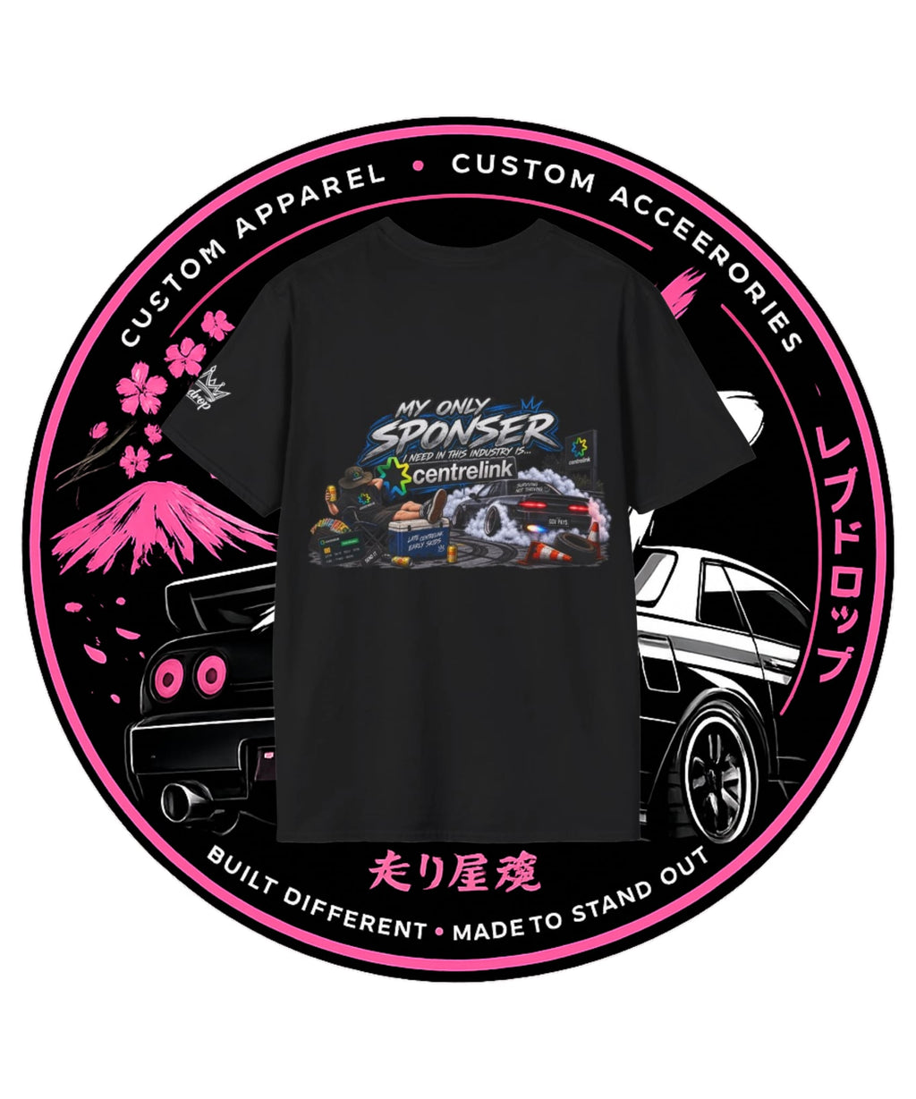 My Only Sponsor Is Centrelink Limited Edition Graphic Tee